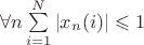$\forall n \sum\limits_{i=1}^{N}|x_n(i)|\leqslant 1$