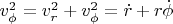 $v_{\phi}^2=v_r^2+v_{\phi}^2=\dot{r}+r\dot{\phi}$