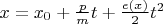 $ x = x_0 + \frac{p}{m} t + \frac{e(x)}{2} t^2 $