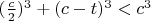 $(\frac{c}{2})^3+(c-t)^3<c^3$