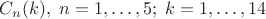 $\;C_n(k), \; n=1,\dots,5; \; k=1,\dots,14$