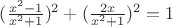 $(\frac {x^2-1}{x^2+1})^2+(\frac{2x}{x^2+1})^2=1$