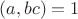 $(a, bc) = 1$