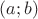 $(a;b) $