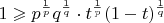 $1\geqslant p^{1\over p}q^{1\over q}\cdot t^{1\over p}(1-t)^{1\over q}$