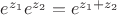 $e^{z_1}e^{z_2}=e^{z_1+z_2}$