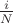 $\frac{i}{N}$