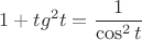 \[1 + tg^2 t = \frac{1}{{\cos ^2 t}}\]