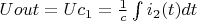 $Uout=Uc_1=\frac{1}{c}\int\limits_{}^{}i_2(t)dt$