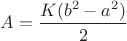 $A=\dfrac{K(b^2-a^2)}{2}$