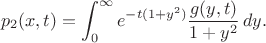 $$
p_2(x,t)
=
\int_{0}^{\infty} e^{-t (1+y^2)} \frac{g(y,t)}{1+y^2}\,dy.
$$