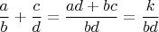 $\dfrac ab + \dfrac cd= \dfrac{ad+bc}{bd}=\dfrac {k}{bd}$
