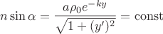 $$n\sin{\alpha} = \frac{a\rho_0e^{-ky}}{\sqrt{1 + (y')^2}} = \operatorname{const}$$