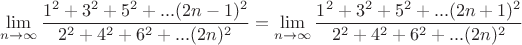 $$\lim\limits_{n\to \infty}{\frac{1^2+3^2+5^2+...(2n-1)^2}{2^2+4^2+6^2+...(2n)^2}=
\lim\limits_{n\to \infty}{\frac{1^2+3^2+5^2+...(2n+1)^2}{2^2+4^2+6^2+...(2n)^2}$$