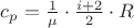 $c_p=\frac{1}{\mu}\cdot \frac{i+2}{2}\cdot R$