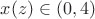 $x(z)\in(0, 4)$ $x(z)\in(0, 4)$