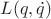 $L(q,\dot q)$