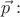 $\vec{p}:$