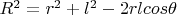 $R^2=r^2+l^2-2rl cos\theta