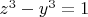$z^3-y^3=1$