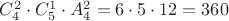 $ C^2_4  \cdot  C^1_5 \cdot  A^2_4 = 6\cdot 5\cdot 12 = 360 $