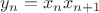 $y_n=x_nx_{n+1}$