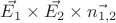 $\vec{E_1} \times \vec{E_2} \times \vec{n_{1,2}} $