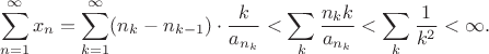 $$\sum_{n=1}^\infty x_n=\sum_{k=1}^\infty(n_k-n_{k-1})\cdot\frac k{a_{n_k}}<\sum_k\frac{n_kk}{a_{n_k}}<\sum_k\frac1{k^2}<\infty.$$