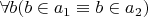 $\forall b (b\in a_1 \equiv b\in a_2)$
