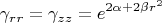 $$\gamma_{r r} = \gamma_{z z} = e^{2 \alpha + 2 \beta r^2}$$