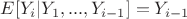 $E[Y_i\lvert Y_1,...,Y_{i-1}] = Y_{i-1}$