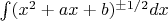 $\int(x^2+ax+b)^{\pm1/2}dx$