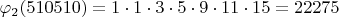 $  \varphi_2(510510) = 1 \cdot 1 \cdot 3 \cdot 5 \cdot 9 \cdot 11 \cdot 15 = 22275  $