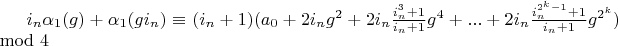 $i_n \alpha_1(g)+\alpha_1(g i_n) \equiv (i_n+1) (a_0+2 i_n g^2+2 i_n \frac{i_n^3+1}{i_n+1} g^4+...+2 i_n \frac{i_n^{2^k-1}+1}{i_n+1} g^{2^k}) \mod 4$