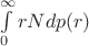 $\int\limits_{0}^{\infty}rNdp(r)$ $\int\limits_{0}^{\infty}rNdp(r)$