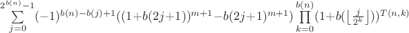 $\sum\limits_{j=0}^{2^{b(n)}-1}(-1)^{b(n)-b(j)+1}((1+b(2j+1))^{m+1}-b(2j+1)^{m+1})\prod\limits_{k=0}^{b(n)}(1+b(\left\lfloor\frac{j}{2^k}\right\rfloor))^{T(n,k)}$