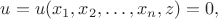 $u=u(x_1, x_2,\ldots, x_n, z)=0,$ $u=u(x_1, x_2,\ldots, x_n, z)=0,$