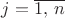$j=\overline{1,\,n}$