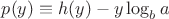 $p(y)\equiv h(y)-y\log_b{a}$