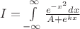 $I = \int\limits_{-\infty}^{\infty}\frac{e^{-x^2}dx}{A+e^{kx}}$