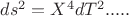 $ds^2=X^4dT^2  ..... $