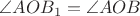 $\angle AOB_1 = \angle AOB$
