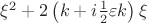$\xi^2 + 2\left(k + i \frac12 \varepsilon k\right)\xi}$