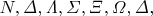 $N,\mathit{\Delta},\mathit{\Lambda},\mathit{\Sigma},\mathit{\Xi},\mathit{\Omega},\mathit{\Delta},$