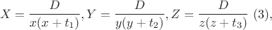 $$X=\dfrac{D}{x(x+t_1)},Y=\dfrac{D}{y(y+t_2)},Z=\dfrac{D}{z(z+t_3)}\ (3),$$