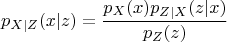 $$p_{X|Z}(x|z) = \frac{p_X(x)p_{Z|X}(z|x)}{p_Z(z)}$$