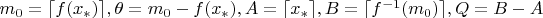 $m_0=\lceil f(x_*)\rceil, \theta=m_0-f(x_*), A=\lceil x_*\rceil,  B=\lceil f^{-1}(m_0)\rceil,Q=B-A$