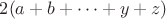 $2(a+b+\dots+y+z)$