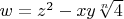 $w=z^2-x y\sqrt[n]{4}$