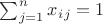 $\sum _{j=1}^n x_i_j=1$
